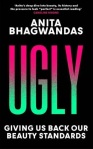 Ugly by Anita Bhagwandas.
