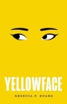 Yellowface by Rebecca F Kuang.
